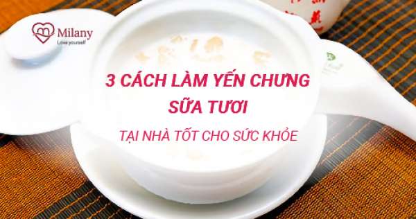 yến chưng sữa tươi