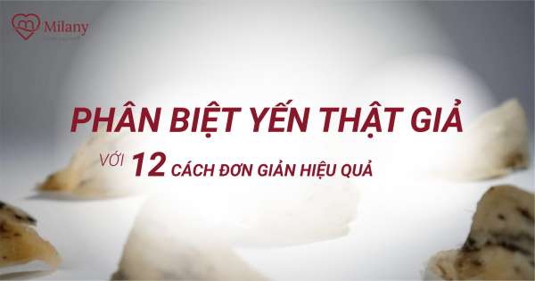 Phân biệt yến thật giả