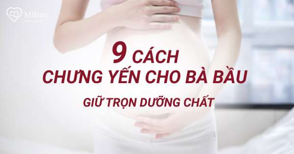 Cách chưng yến cho bà bầu