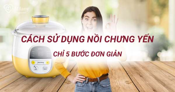 Cách sử dụng nồi chưng yến 