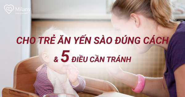 Cho trẻ ăn yến sào đúng cách