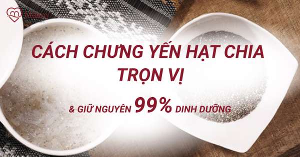 Cách chưng yến hạt chia