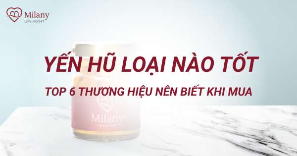 Yến hũ loại nào tốt