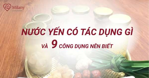 Nước yến có tác dụng gì