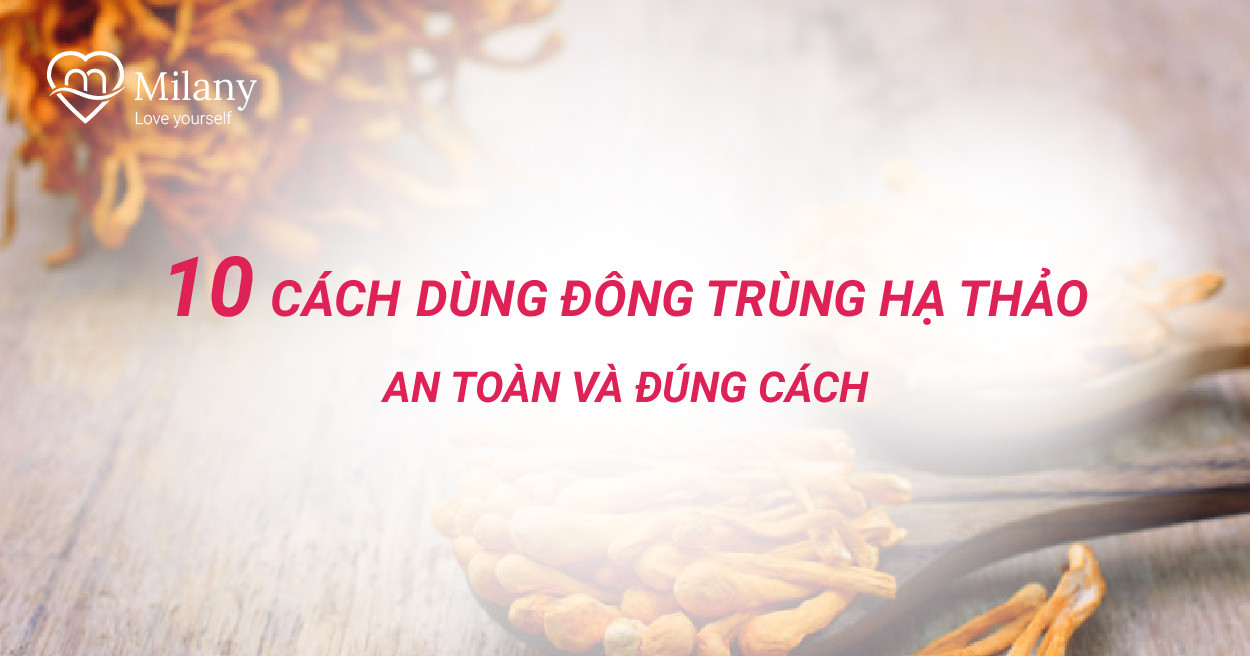 cach-su-dung-dong-trung-ha-thao