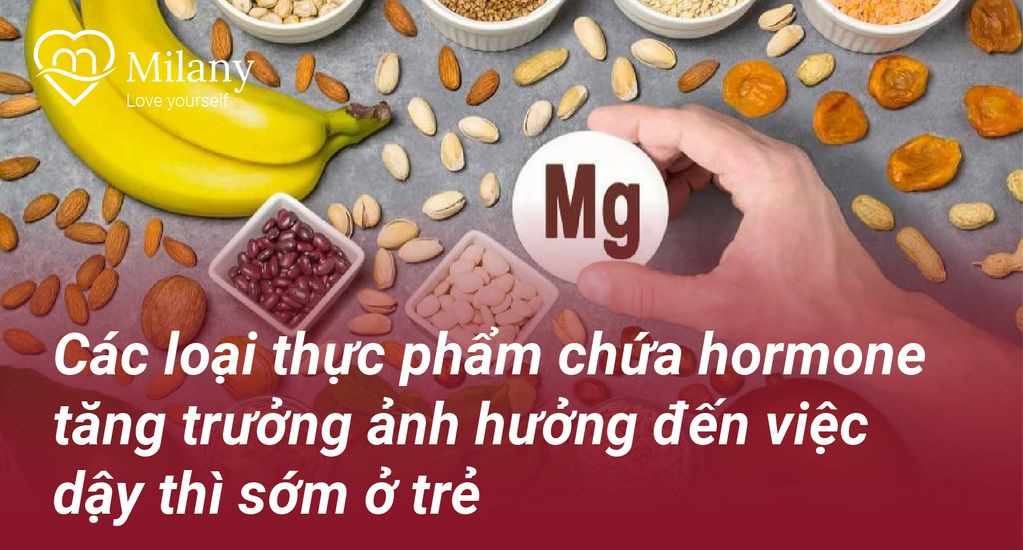 thuc pham chua hormone tang truong cho tre day thi